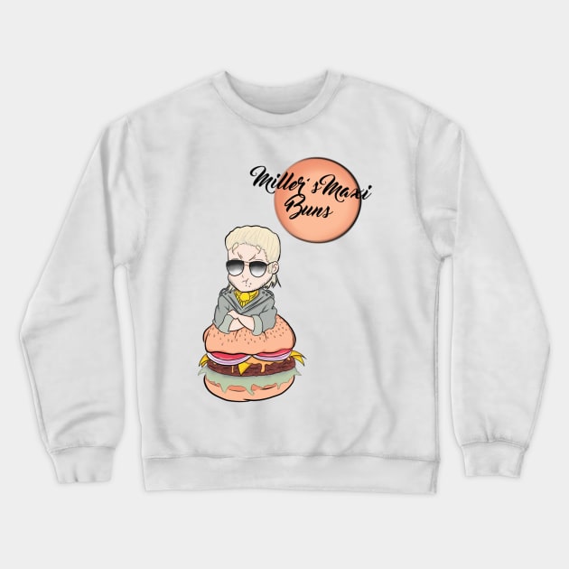 Miller's Maxi Buns! Crewneck Sweatshirt by loveusbugus